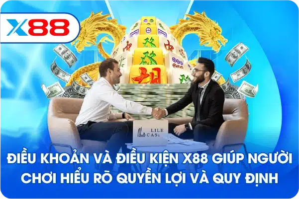 Điều khoản và điều kiện X88 giúp người chơi hiểu rõ quyền lợi và quy định