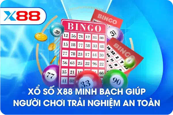 Xổ số X88 minh bạch giúp người chơi trải nghiệm an toàn